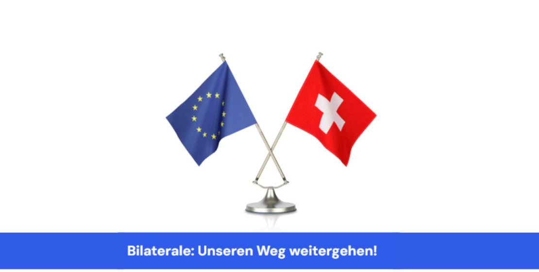 Bilaterale III: Ein wichtiger Meilenstein für die Schweizer Europapolitik 